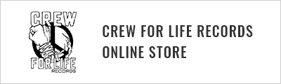 CREW FOR LIFE RECORDS ONLINE STORE JAPANESE